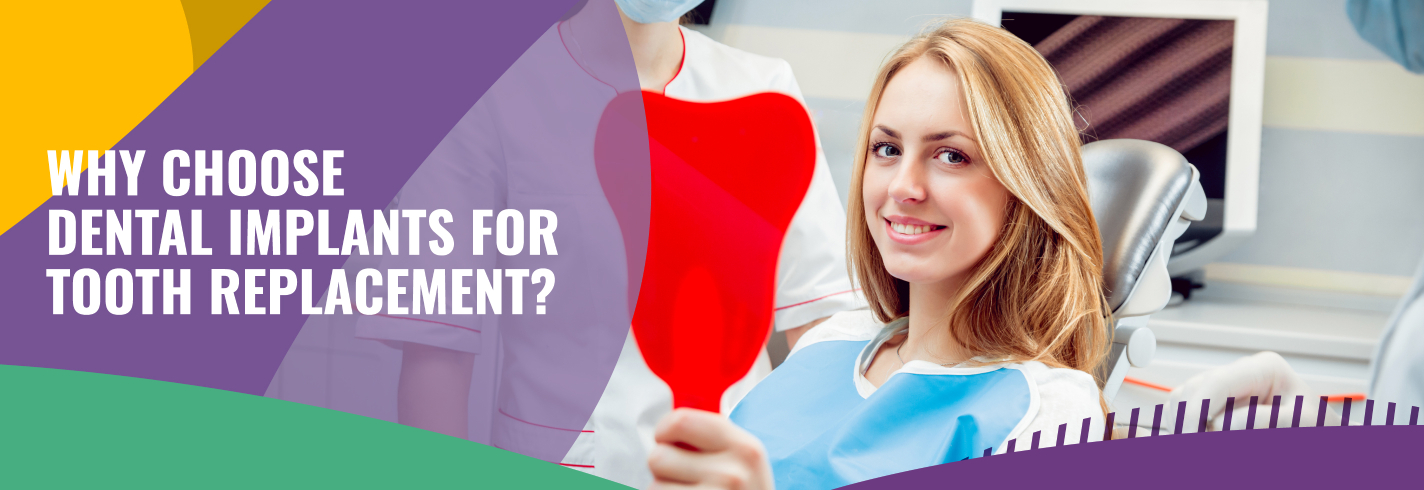 Why Choose Dental Implants for Tooth Replacement?