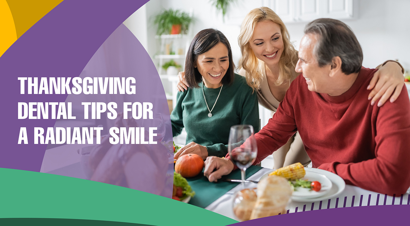Thanksgiving Dental Tips for a Radiant Smile