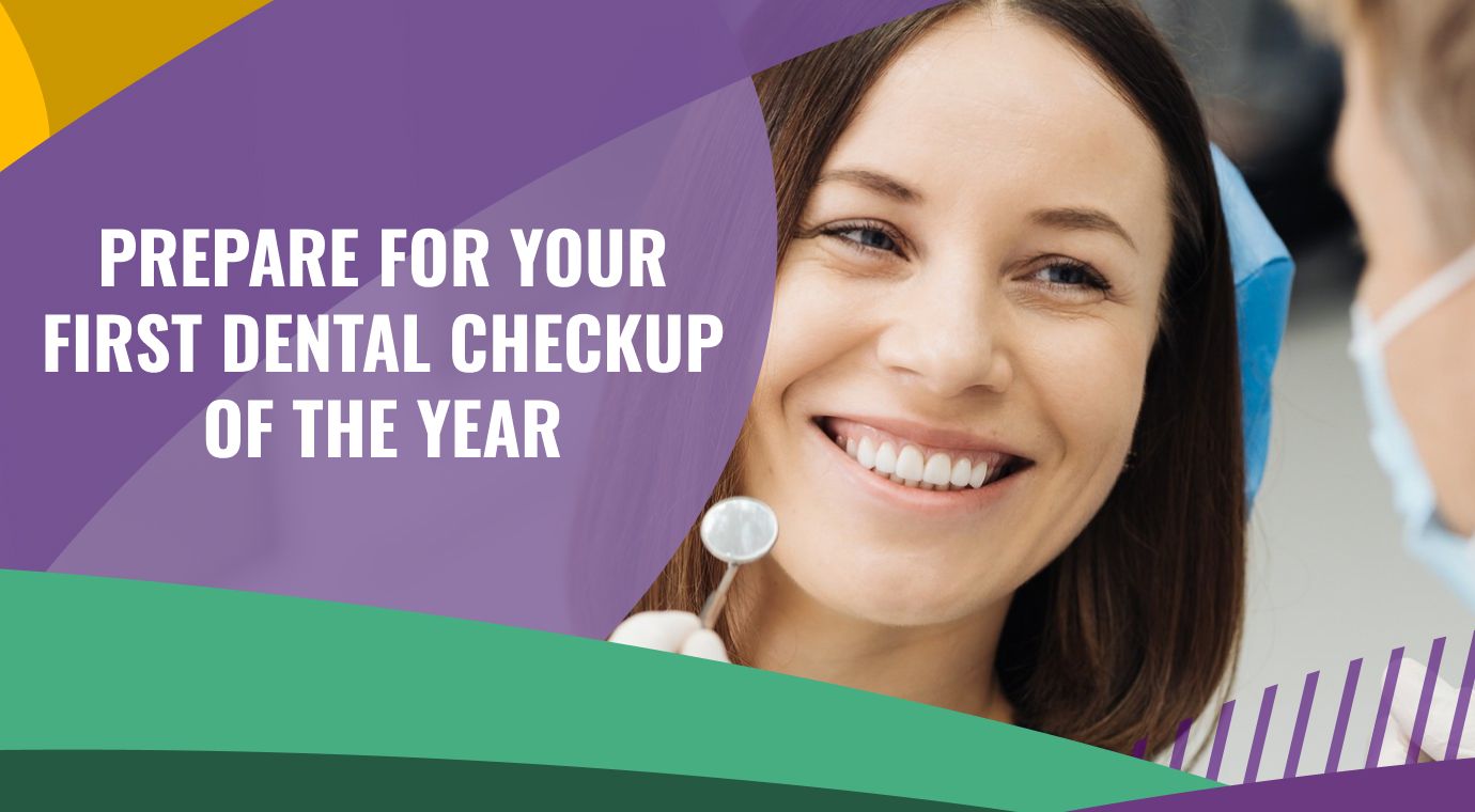 Prepare for Your First Dental Checkup of the Year